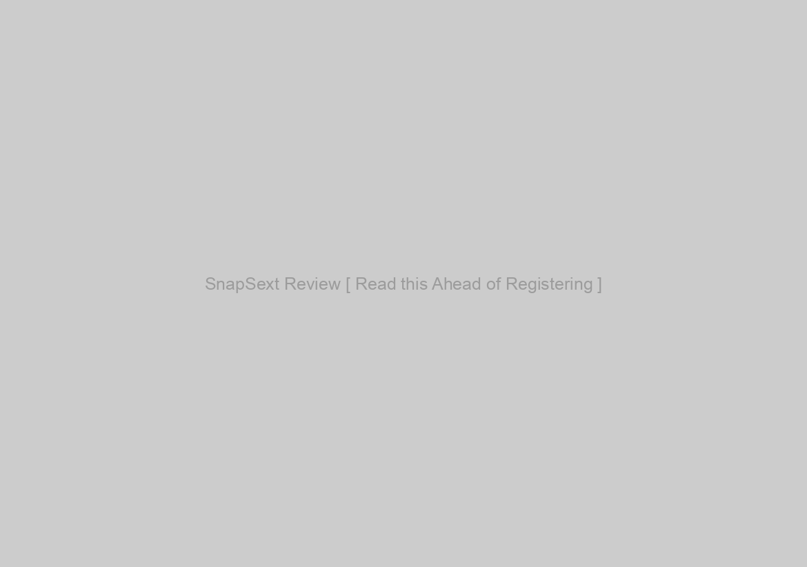 SnapSext Review [ Read this Ahead of Registering ]
